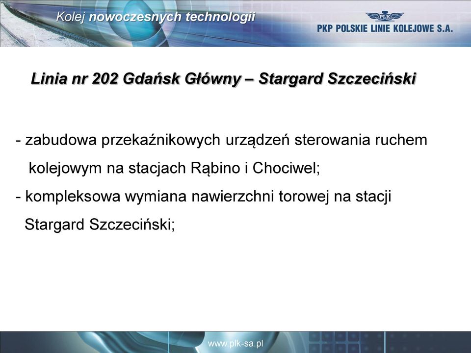 kolejowym na stacjach Rąbino i Chociwel; -