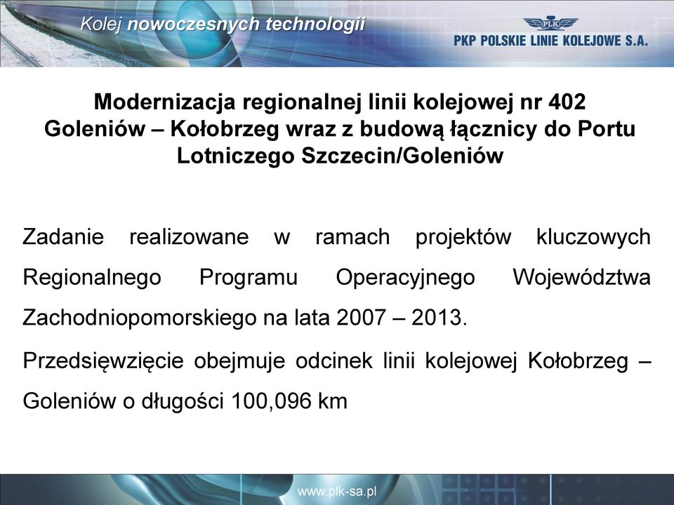 kluczowych Regionalnego Programu Operacyjnego Województwa Zachodniopomorskiego na lata