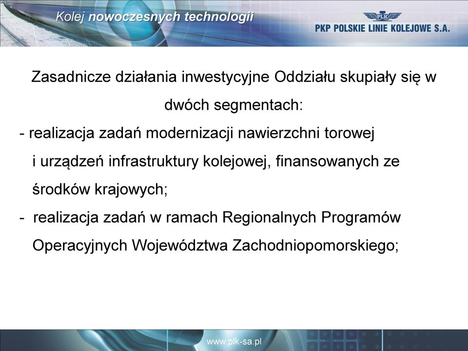 infrastruktury kolejowej, finansowanych ze środków krajowych; - realizacja