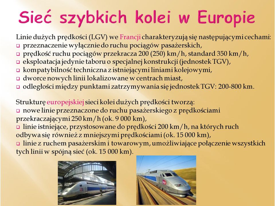 odległości między punktami zatrzymywania się jednostek TGV: 200-800 km.