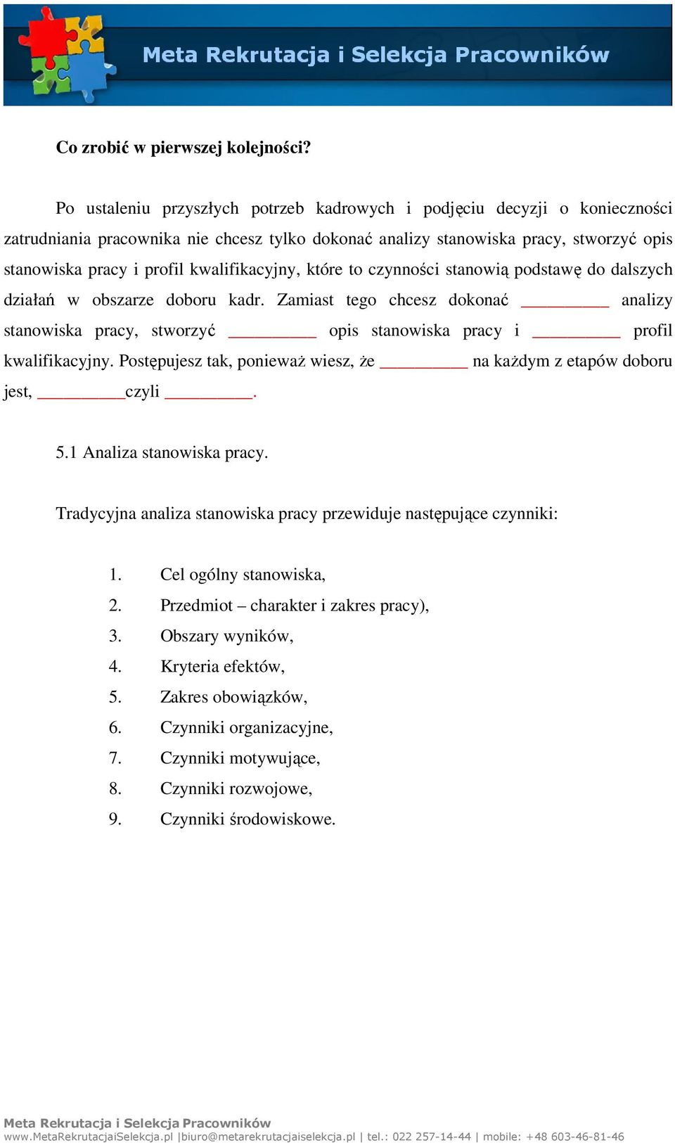 kwalifikacyjny, które to czynności stanowią podstawę do dalszych działań w obszarze doboru kadr.
