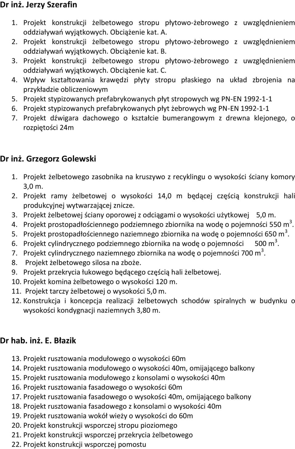 Projekt konstrukcji żelbetowego stropu płytowo-żebrowego z uwzględnieniem oddziaływao wyjątkowych. Obciążenie kat. C. 4.