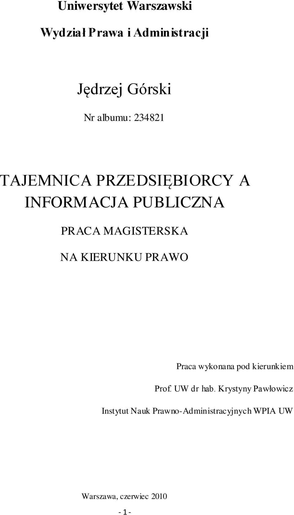 MAGISTERSKA NA KIERUNKU PRAWO Praca wykonana pod kierunkiem Prof. UW dr hab.