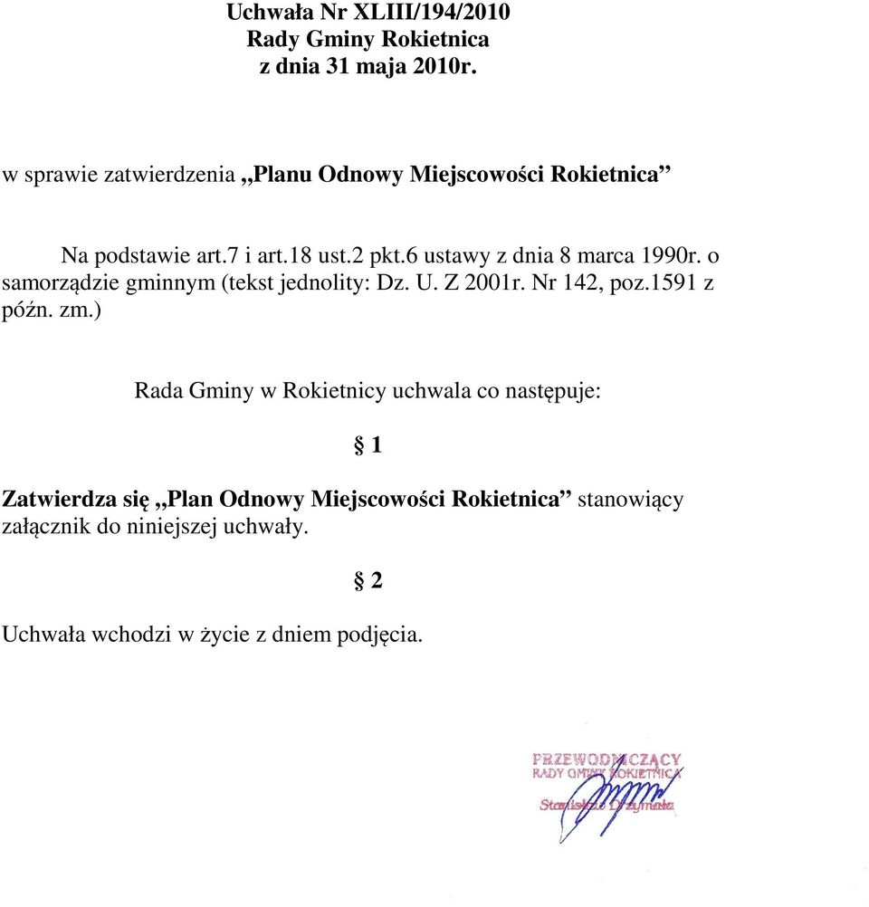 6 ustawy z dnia 8 marca 1990r. o samorządzie gminnym (tekst jednolity: Dz. U. Z 2001r. Nr 142, poz.1591 z późn. zm.