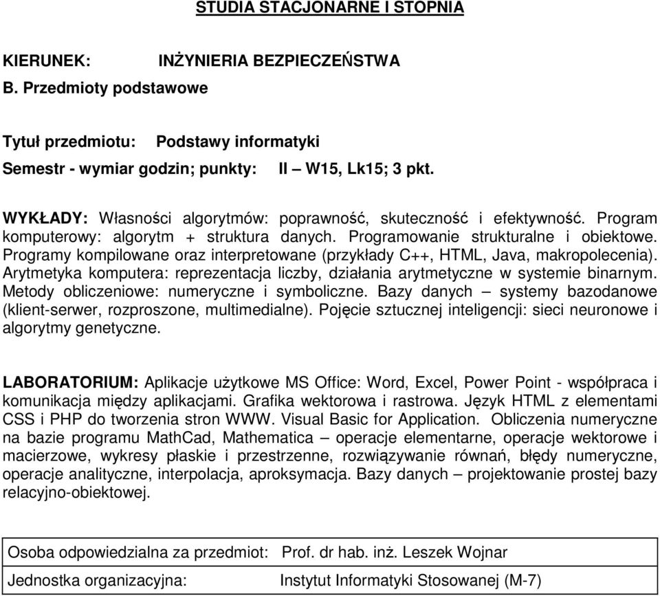 Arytmetyka komputera: reprezentacja liczby, działania arytmetyczne w systemie binarnym. Metody obliczeniowe: numeryczne i symboliczne.