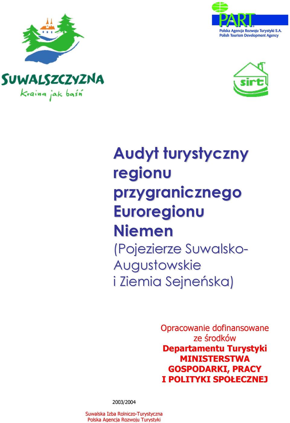 środków Departamentu Turystyki MINISTERSTWA GOSPODARKI, PRACY I POLITYKI