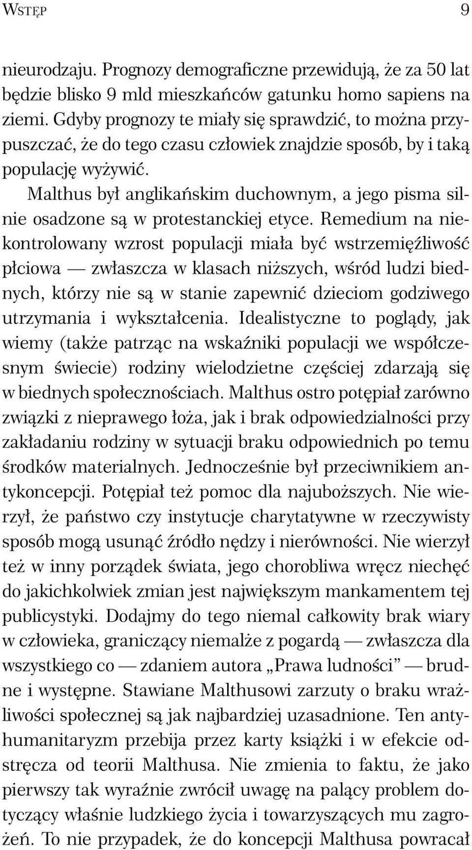 Malthus był anglikańskim duchownym, a jego pisma silnie osadzone są w protestanckiej etyce.