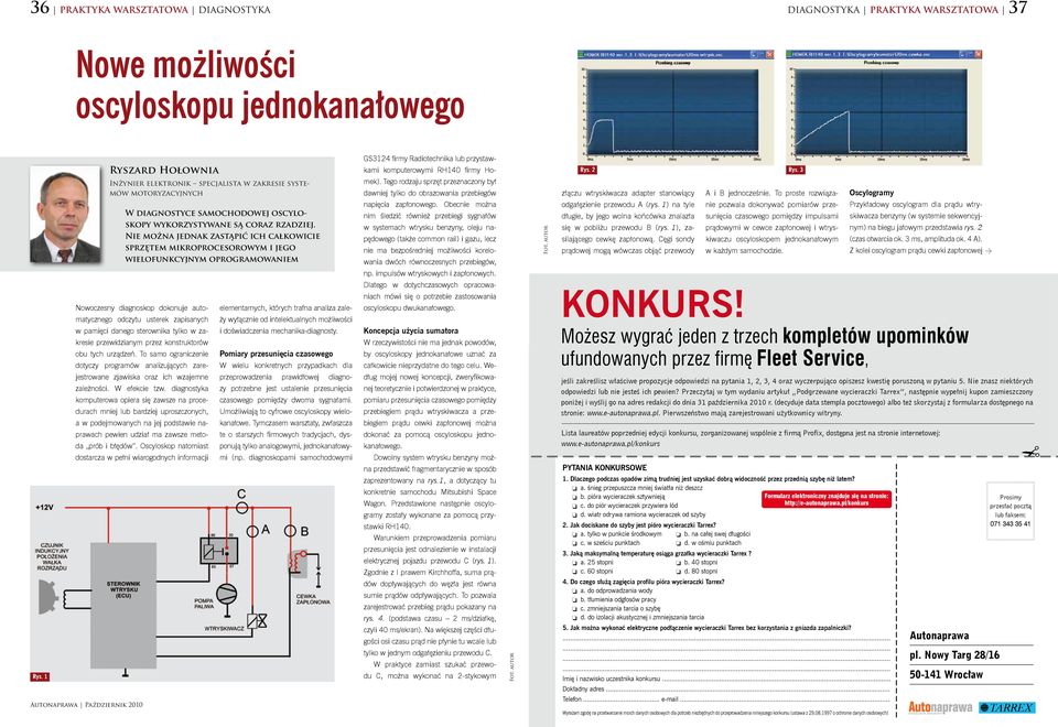 To samo ograniczenie dotyczy programów analizujących zarejestrowane zjawiska oraz ich wzajemne zależności. W efekcie tzw.