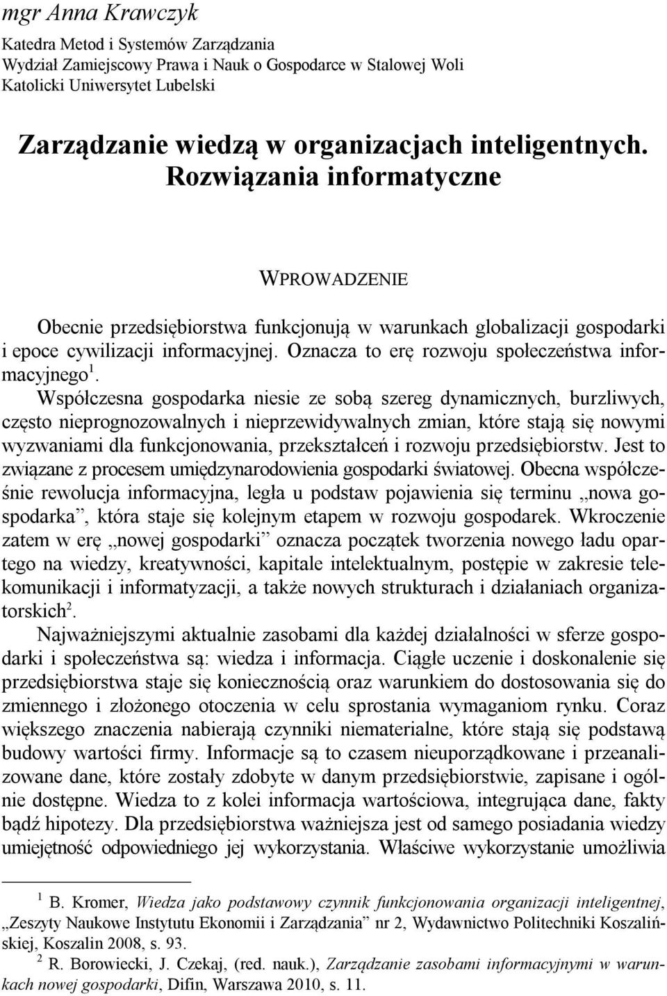 Oznacza to erę rozwoju społeczeństwa informacyjnego 1.