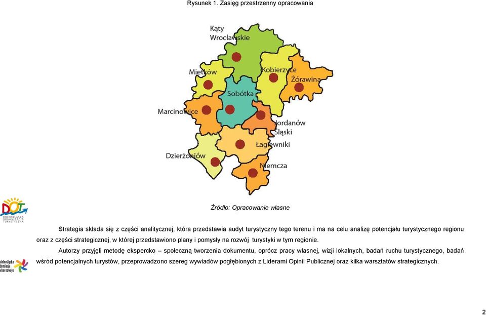 terenu i ma na celu analizę potencjału turystycznego regionu oraz z części strategicznej, w której przedstawiono plany i pomysły na rozwój turystyki