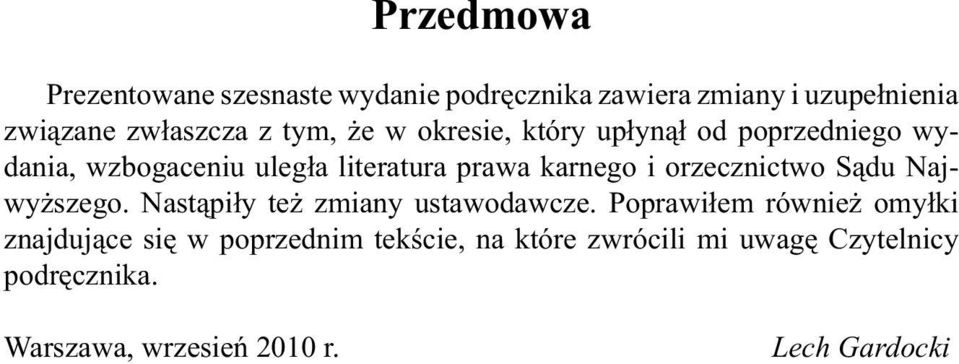 orzecznictwo S¹du Najwy szego. Nast¹pi³y te zmiany ustawodawcze.