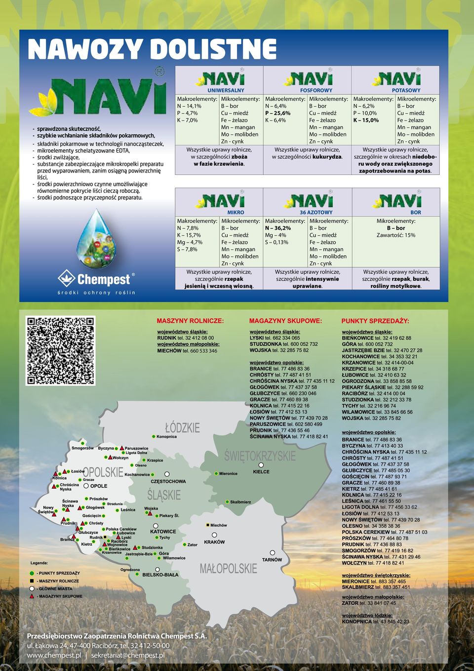 reklama navi Makroelementy: N 6,4% P 25,6% K 6,4% Mikroelementy: B bor Cu miedź Fe żelazo Mn mangan Mo molibden Zn cynk Wszystkie uprawy rolnicze, w szczególności kukurydza.