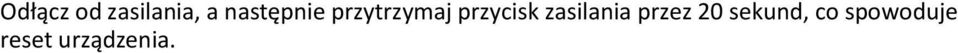 przycisk zasilania przez 20