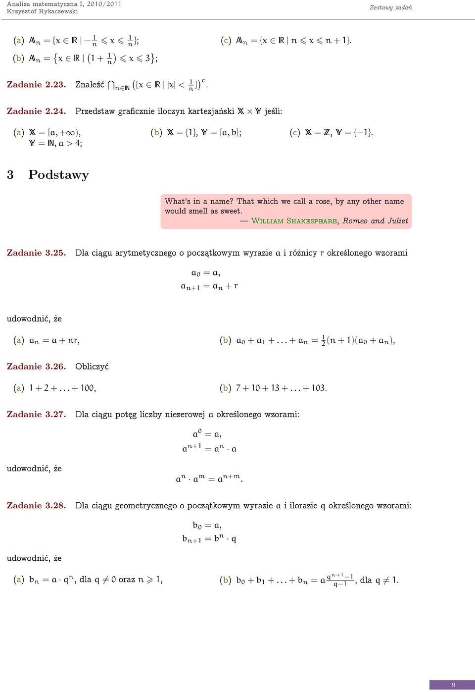William Shakespeare Romeo ad Juliet Zadaie 3.5. Dla ciągu arytmetyczego o początkowym wyrazie a i różicy r określoego wzorami a 0 = a a + = a + r udowodić że a a = a + r b a 0 + a +.