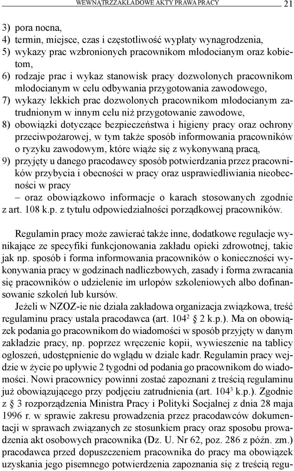 przygotowanie zawodowe, 8) obowiązki dotyczące bezpieczeństwa i higieny pracy oraz ochrony przeciwpożarowej, w tym także sposób informowania pracowników o ryzyku zawodowym, które wiąże się z