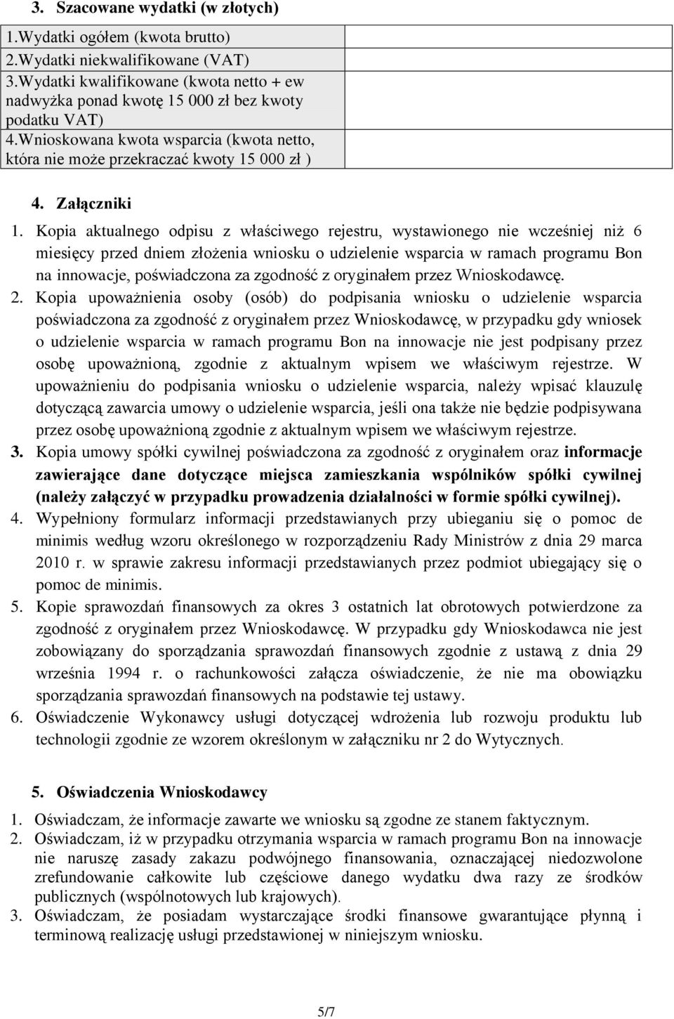 Kopia aktualnego odpisu z właściwego rejestru, wystawionego nie wcześniej niż 6 miesięcy przed dniem złożenia wniosku o udzielenie wsparcia w ramach programu Bon na innowacje, poświadczona za