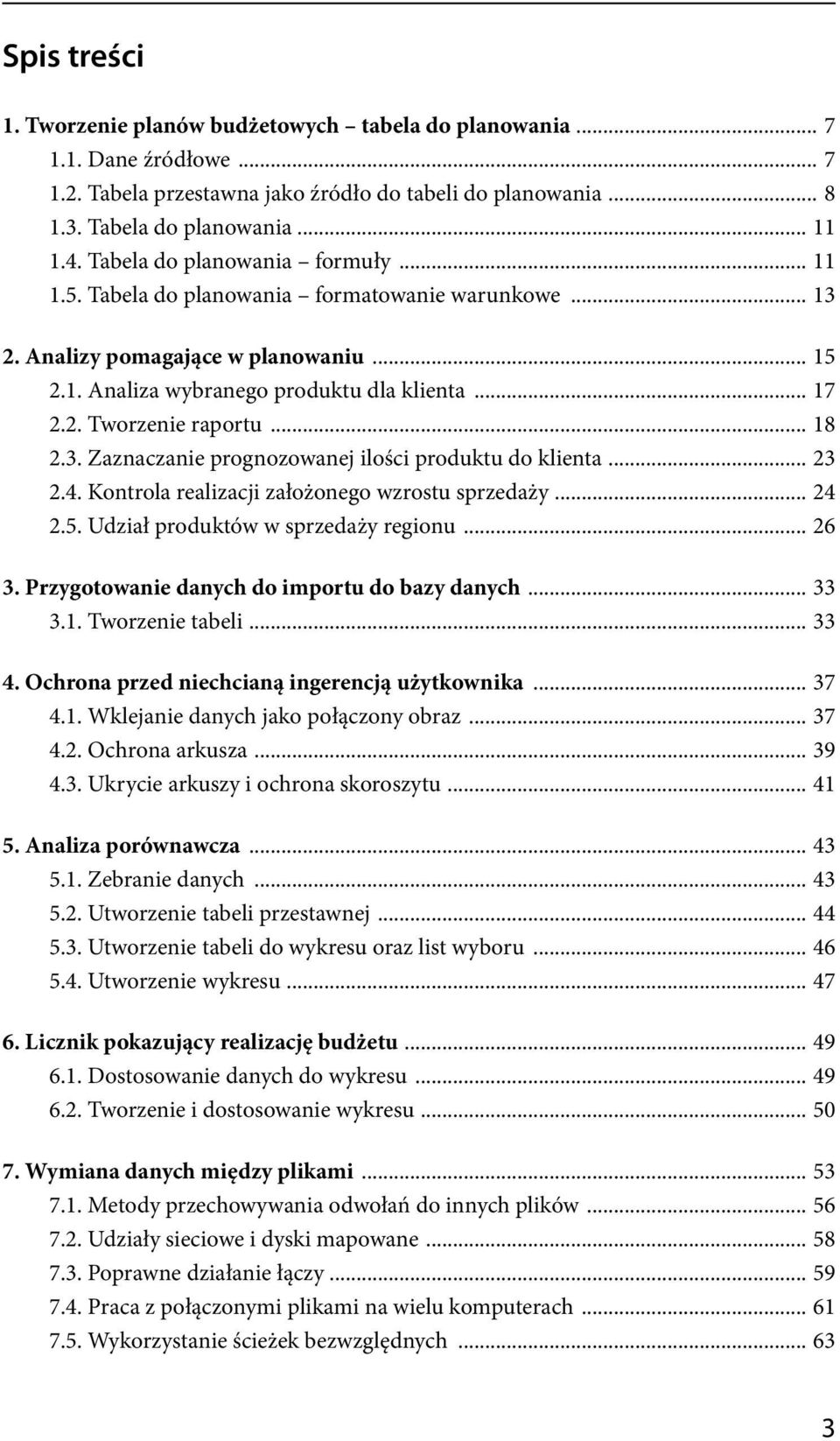 .. 18 2.3. Zaznaczanie prognozowanej ilości produktu do klienta... 23 2.4. Kontrola realizacji założonego wzrostu sprzedaży... 24 2.5. Udział produktów w sprzedaży regionu... 26 3.