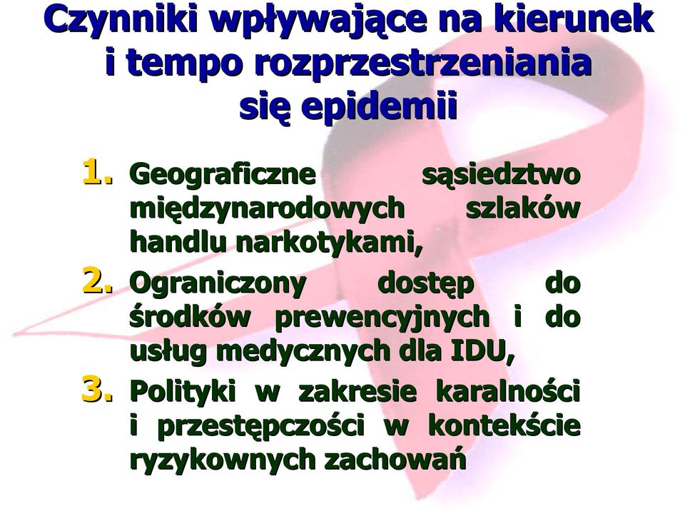 Ograniczony dostęp p do środków w prewencyjnych i do usług ug medycznych dla IDU, 3.