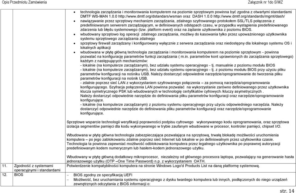 org/standards/mgmt/dash/ nawiązywanie przez sprzętowy mechanizm zarządzania, zdalnego szyfrowanego protokołem SSL/TLS połączenia z predefiniowanym serwerem zarządzającym, w definiowanych odstępach