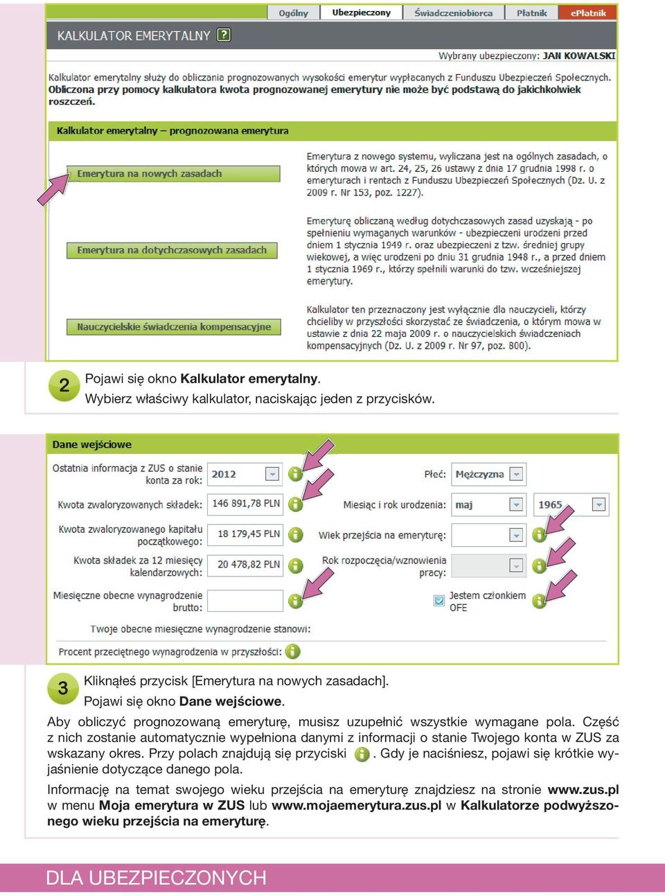 Część z nich zostanie automatycznie wypełniona danymi z informacji o stanie Twojego konta w ZUS za wskazany okres. Przy polach znajdują się przyciski.