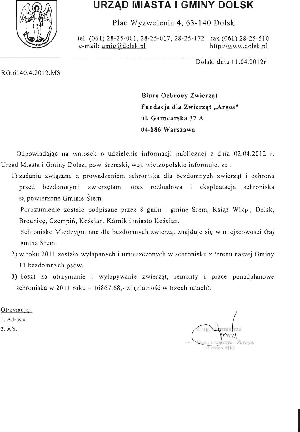 wielkopolskie informuje, że : 1) zadania związane z prowadzeniem schroniska dla bezdomnych zwierząt i ochrona przed bezdomnymi zwierzętami oraz rozbudowa i eksploatacja schroniska są powierzone