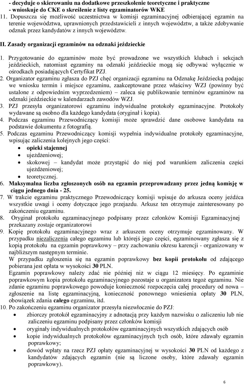 z innych województw. II. Zasady organizacji egzaminów na odznaki jeździeckie 1.