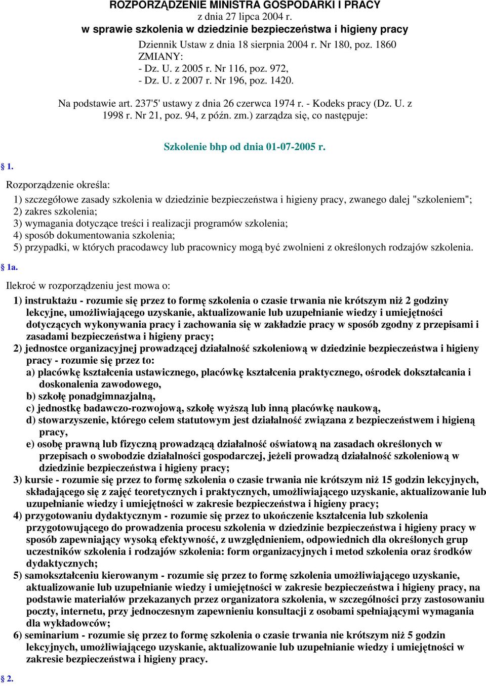 94, z późn. zm.) zarządza się, co następuje: Szkolenie bhp od dnia 01-07-2005 r. 1.