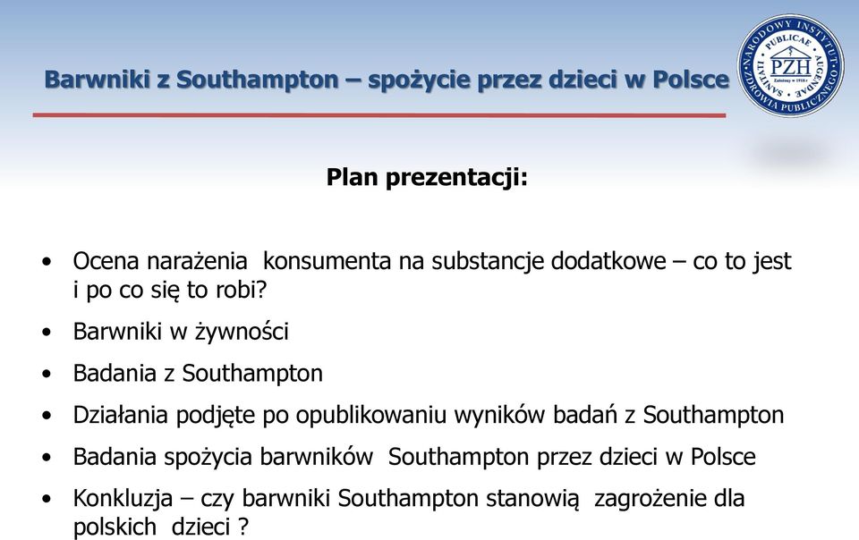 Barwniki w żywności Badania z Southampton Działania podjęte po opublikowaniu wyników badań z