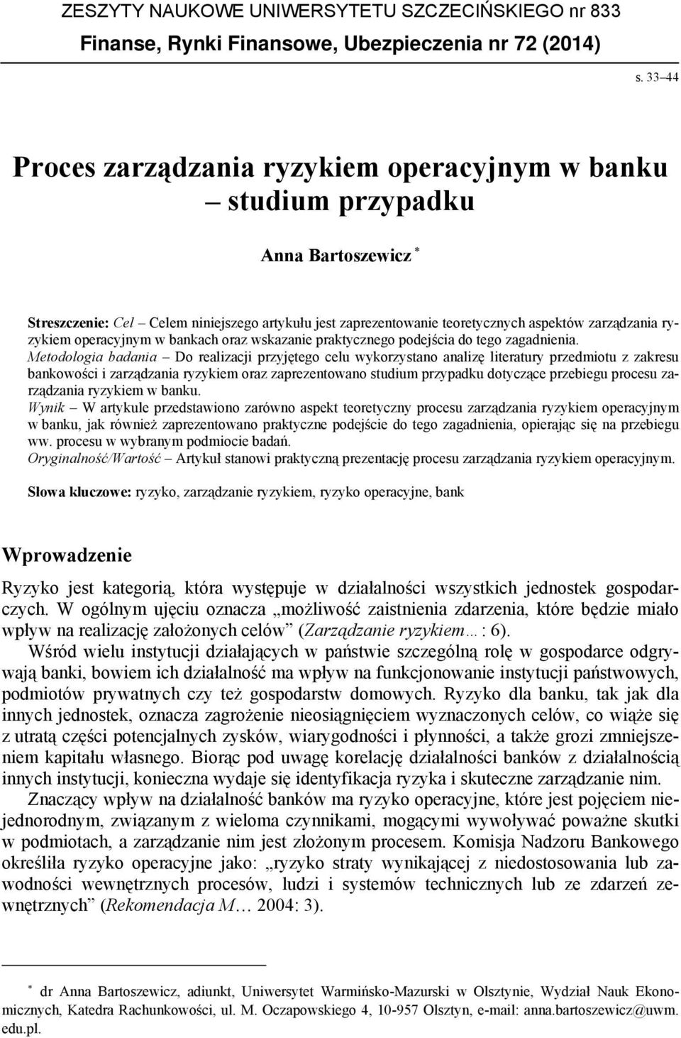 operacyjnym w bankach oraz wskazanie praktycznego podejścia do tego zagadnienia.