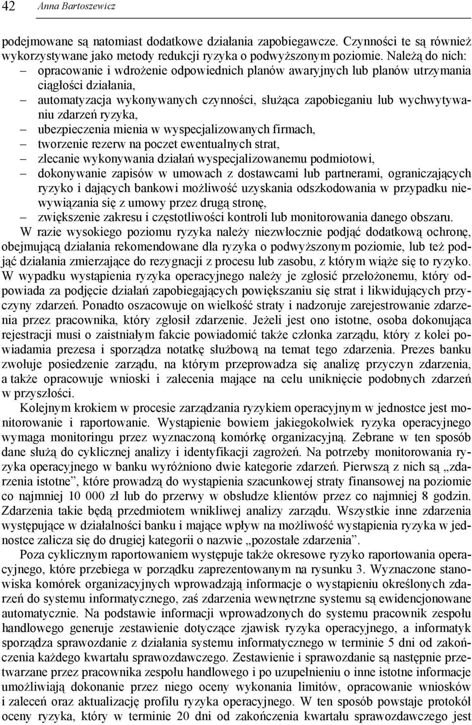 ryzyka, ubezpieczenia mienia w wyspecjalizowanych firmach, tworzenie rezerw na poczet ewentualnych strat, zlecanie wykonywania działań wyspecjalizowanemu podmiotowi, dokonywanie zapisów w umowach z