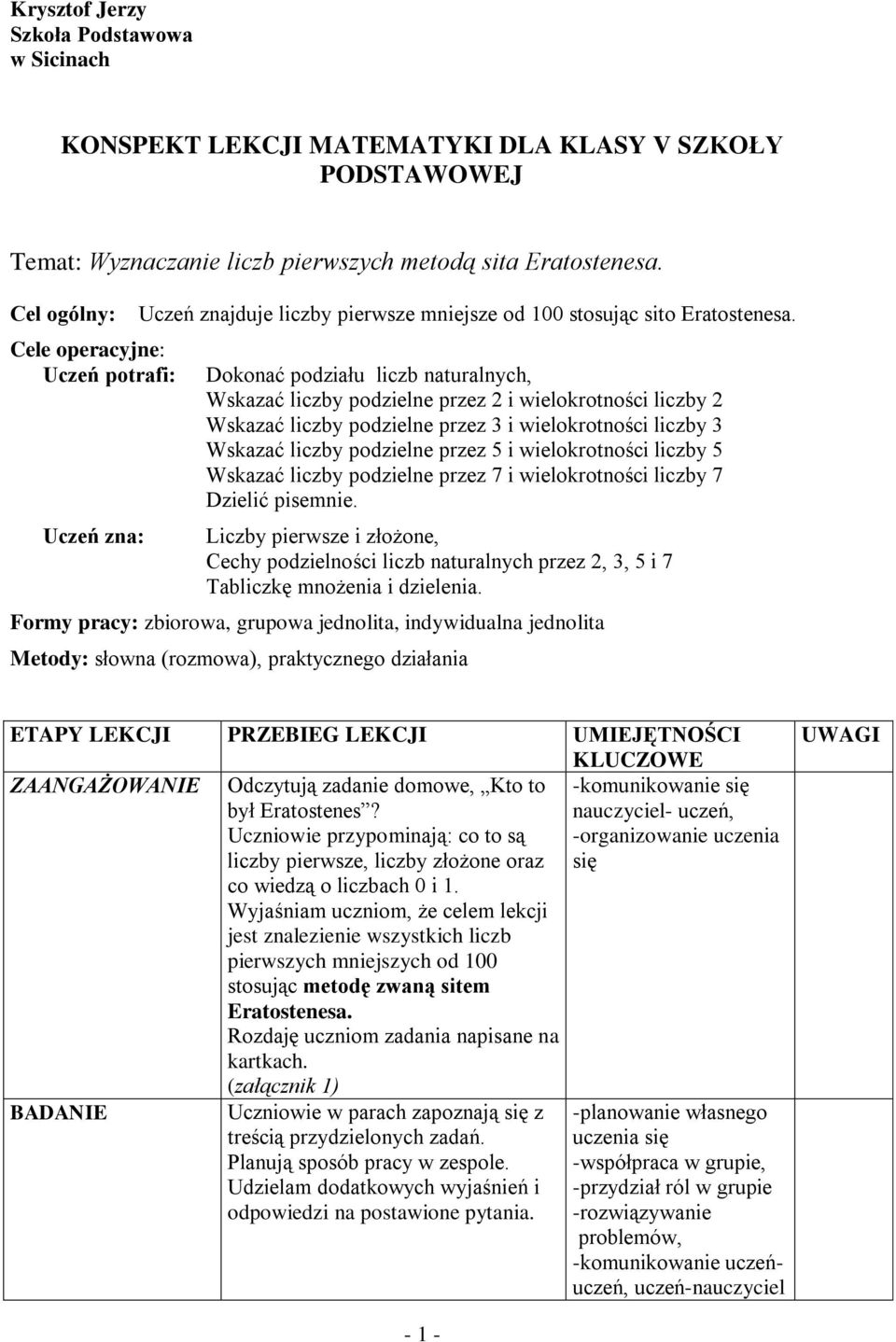 Dokonać podziału liczb naturalnych, Wskazać liczby podzielne przez 2 i wielokrotności liczby 2 Wskazać liczby podzielne przez 3 i wielokrotności liczby 3 Wskazać liczby podzielne przez 5 i