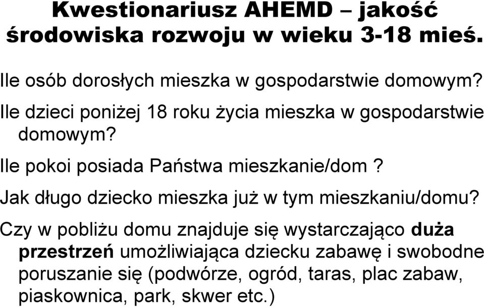 Ile dzieci poniżej 18 roku życia mieszka w gospodarstwie domowym? Ile pokoi posiada Państwa mieszkanie/dom?