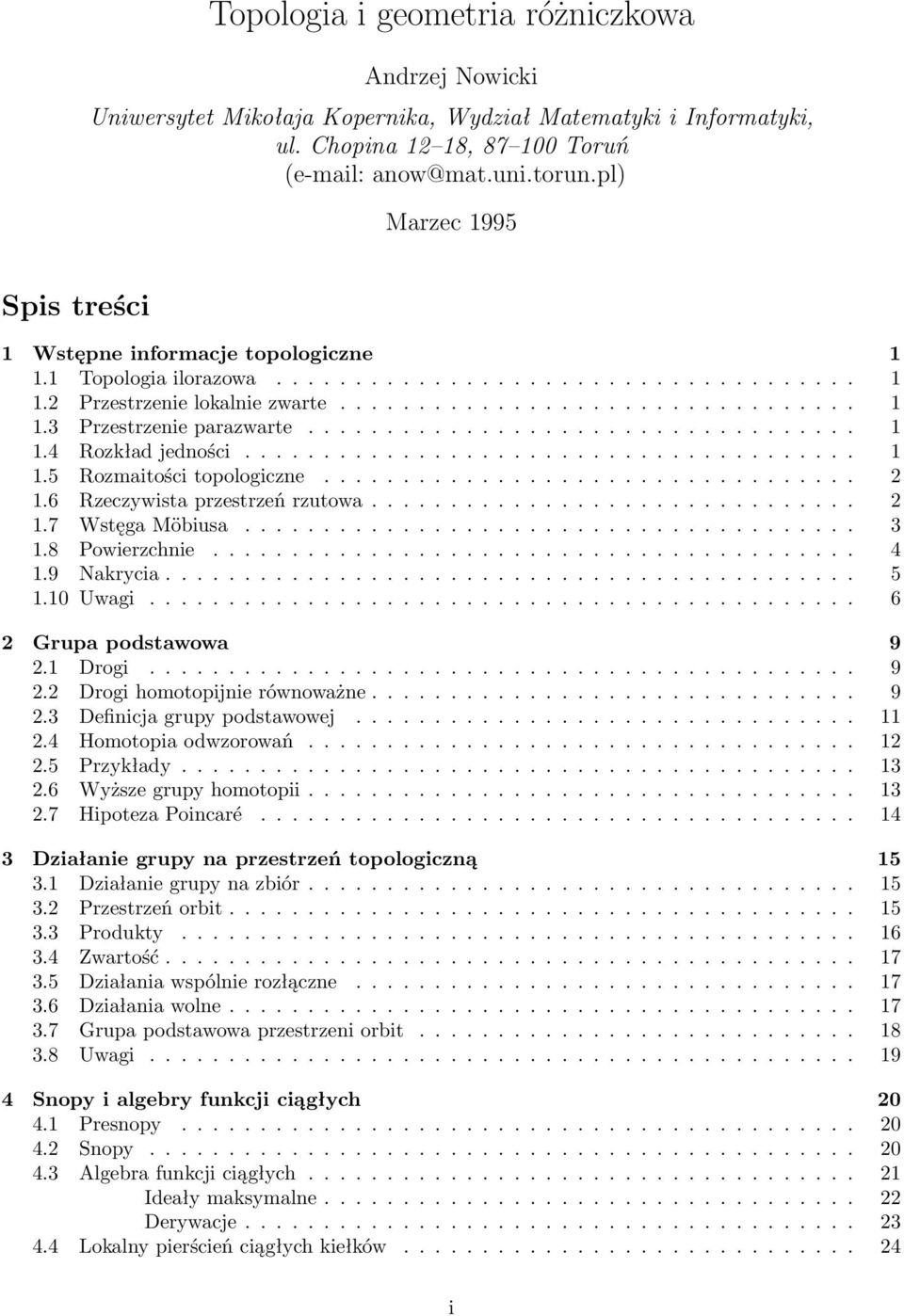 .................................. 1 1.4 Rozkład jedności....................................... 1 1.5 Rozmaitości topologiczne.................................. 2 1.6 Rzeczywista przestrzeń rzutowa.