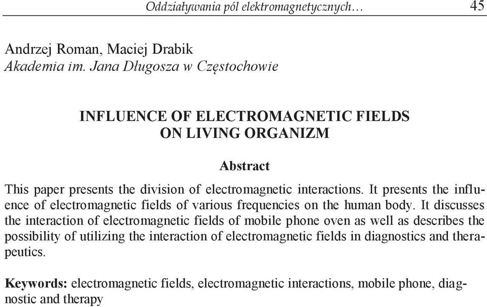 It presents the influence of electromagnetic fields of various frequencies on the human body.