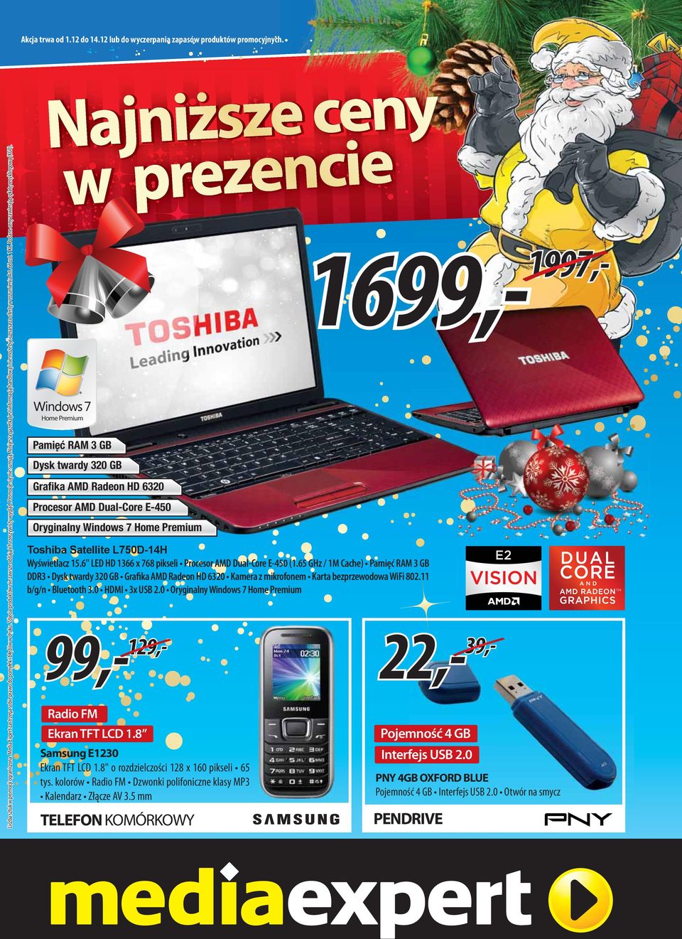 Pod Podane Akcja trwa od 1.12 do 14.12 lub do wyczerpania zapasów produktów promocyjnych.