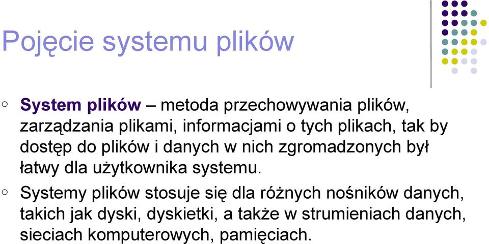 zgromadzonych był łatwy dla użytkownika systemu.