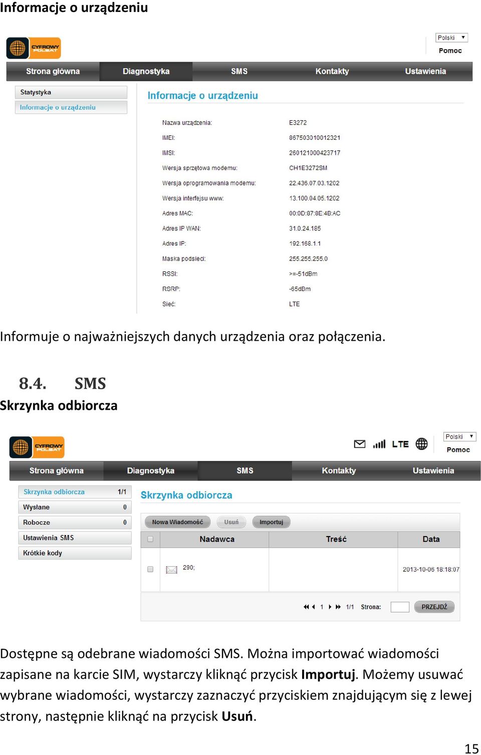 Można importowad wiadomości zapisane na karcie SIM, wystarczy kliknąd przycisk Importuj.