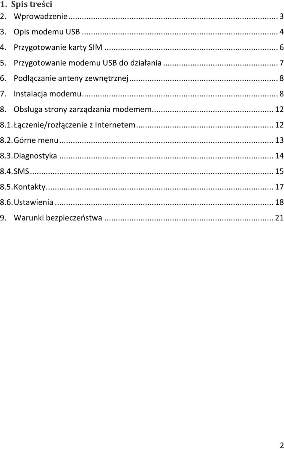 .. 8 8. Obsługa strony zarządzania modemem... 12 8.1. Łączenie/rozłączenie z Internetem... 12 8.2. Górne menu.