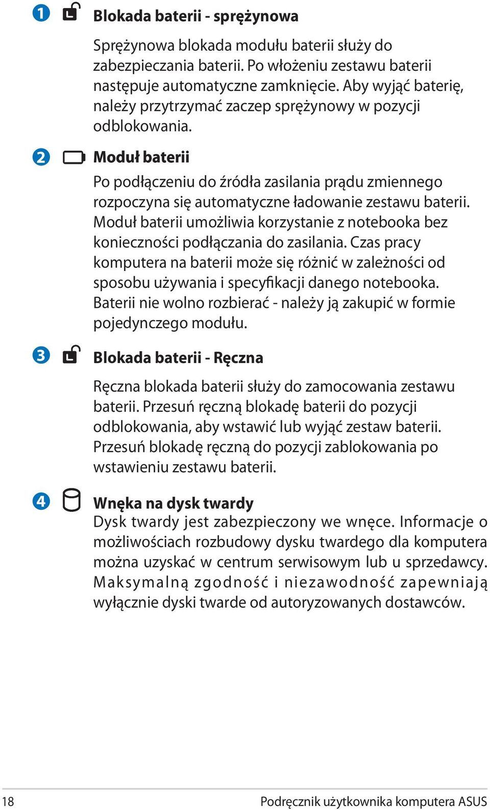 2 3 4 Moduł baterii Po podłączeniu do źródła zasilania prądu zmiennego rozpoczyna się automatyczne ładowanie zestawu baterii.