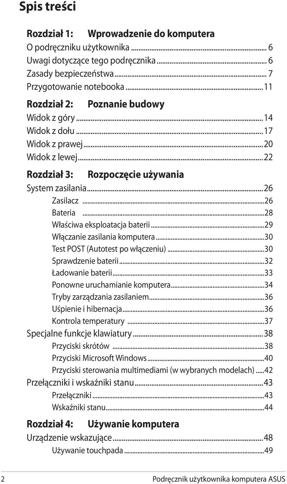 ..28 Właściwa eksploatacja baterii...29 Włączanie zasilania komputera...30 Test POST (Autotest po włączeniu)...30 Sprawdzenie baterii...32 Ładowanie baterii...33 Ponowne uruchamianie komputera.