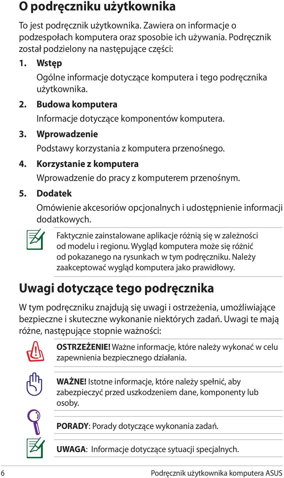 Wprowadzenie Podstawy korzystania z komputera przenośnego. 4. Korzystanie z komputera Wprowadzenie do pracy z komputerem przenośnym. 5.