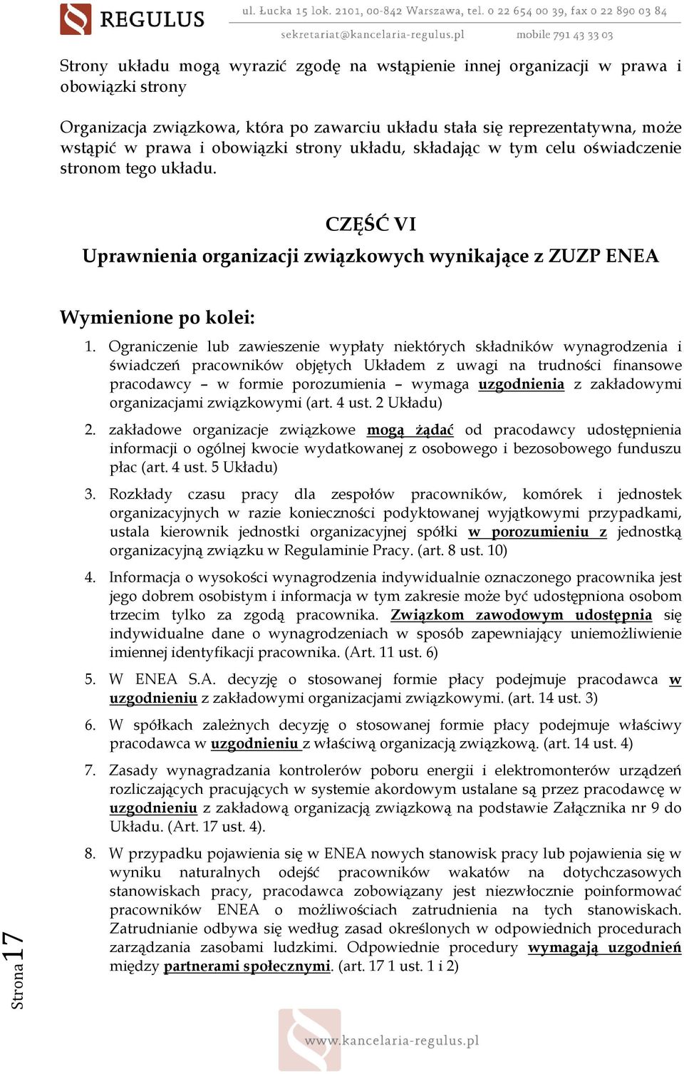 Ograniczenie lub zawieszenie wypłaty niektórych składników wynagrodzenia i świadczeń pracowników objętych Układem z uwagi na trudności finansowe pracodawcy w formie porozumienia wymaga uzgodnienia z