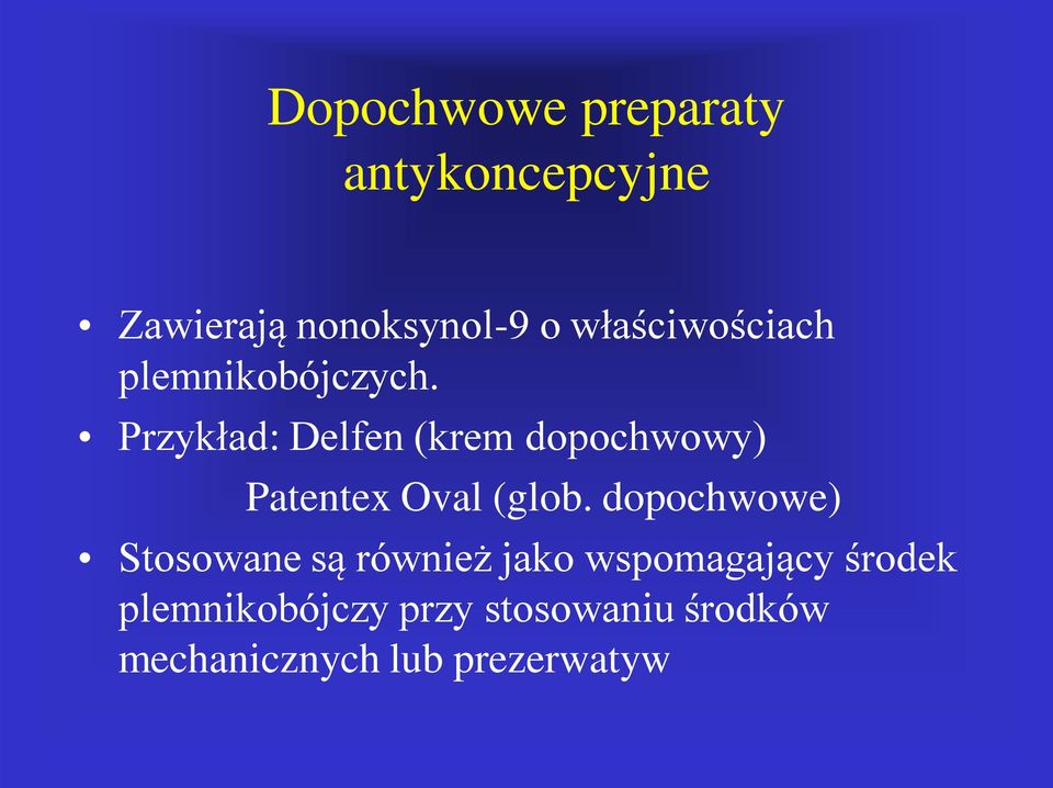 Przykład: Delfen (krem dopochwowy) Patentex Oval (glob.