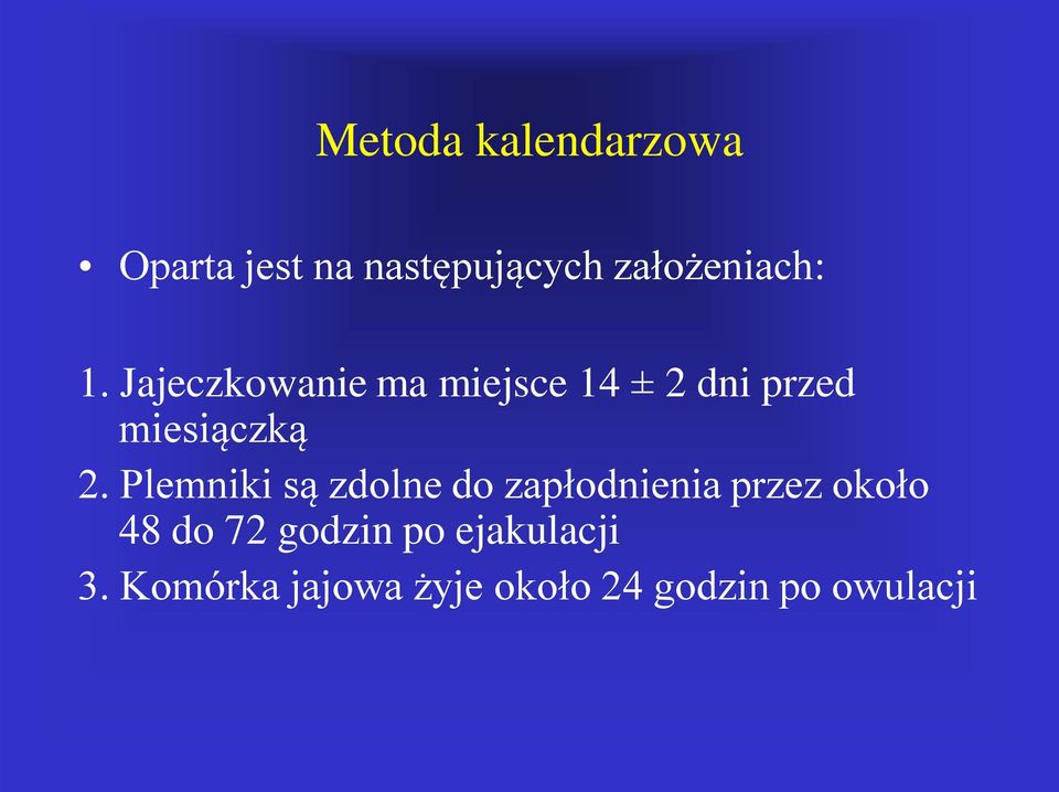 Plemniki są zdolne do zapłodnienia przez około 48 do 72