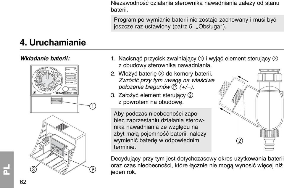 Zwrуciж przy tym uwagк na wіaњciwe poіoїenie biegunуw P (+/ ). 3. Zaіoїyж element steruj cy 2 z powrotem na obudowк.