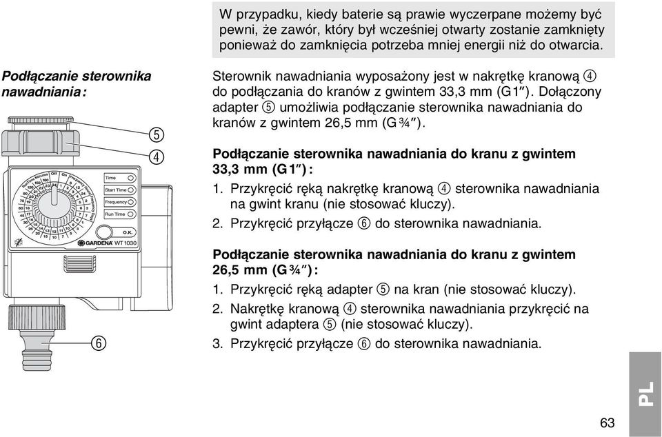 Doі czony adapter 5 umoїliwia podі czanie sterownika nawadniania do kranуw z gwintem 26,5 mm (G¾ ). Podі czanie sterownika nawadniania do kranu z gwintem 33,3 mm (G1 ): 1.