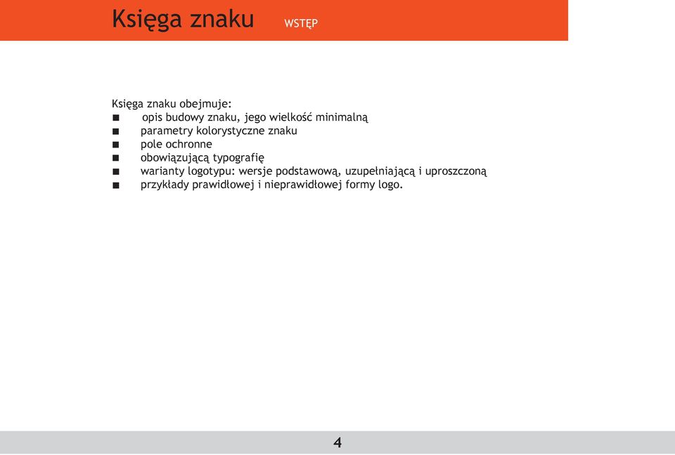 obowiązującą typografię warianty logotypu: wersje podstawową,