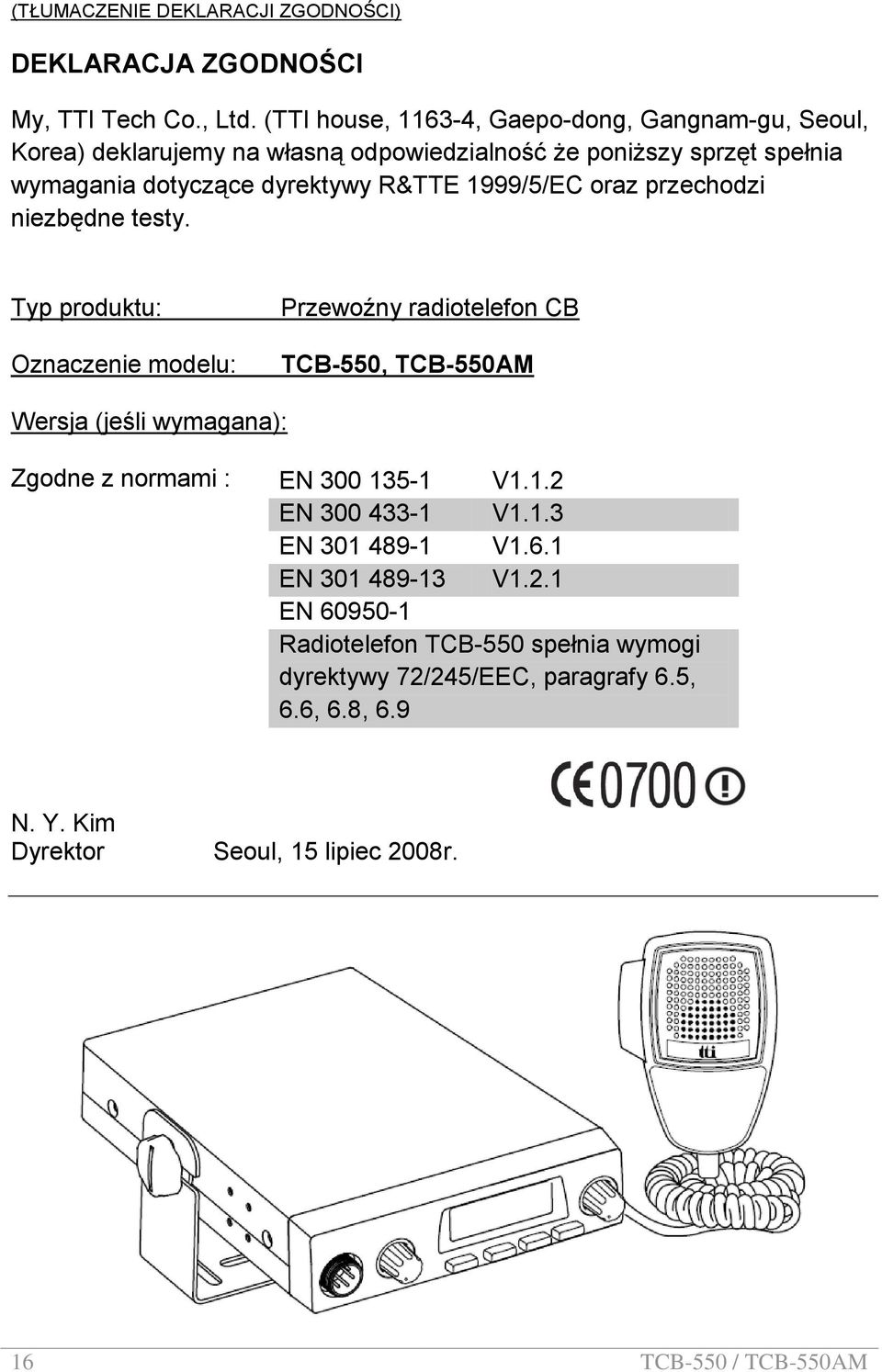 1999/5/EC oraz przechodzi niezbędne testy.