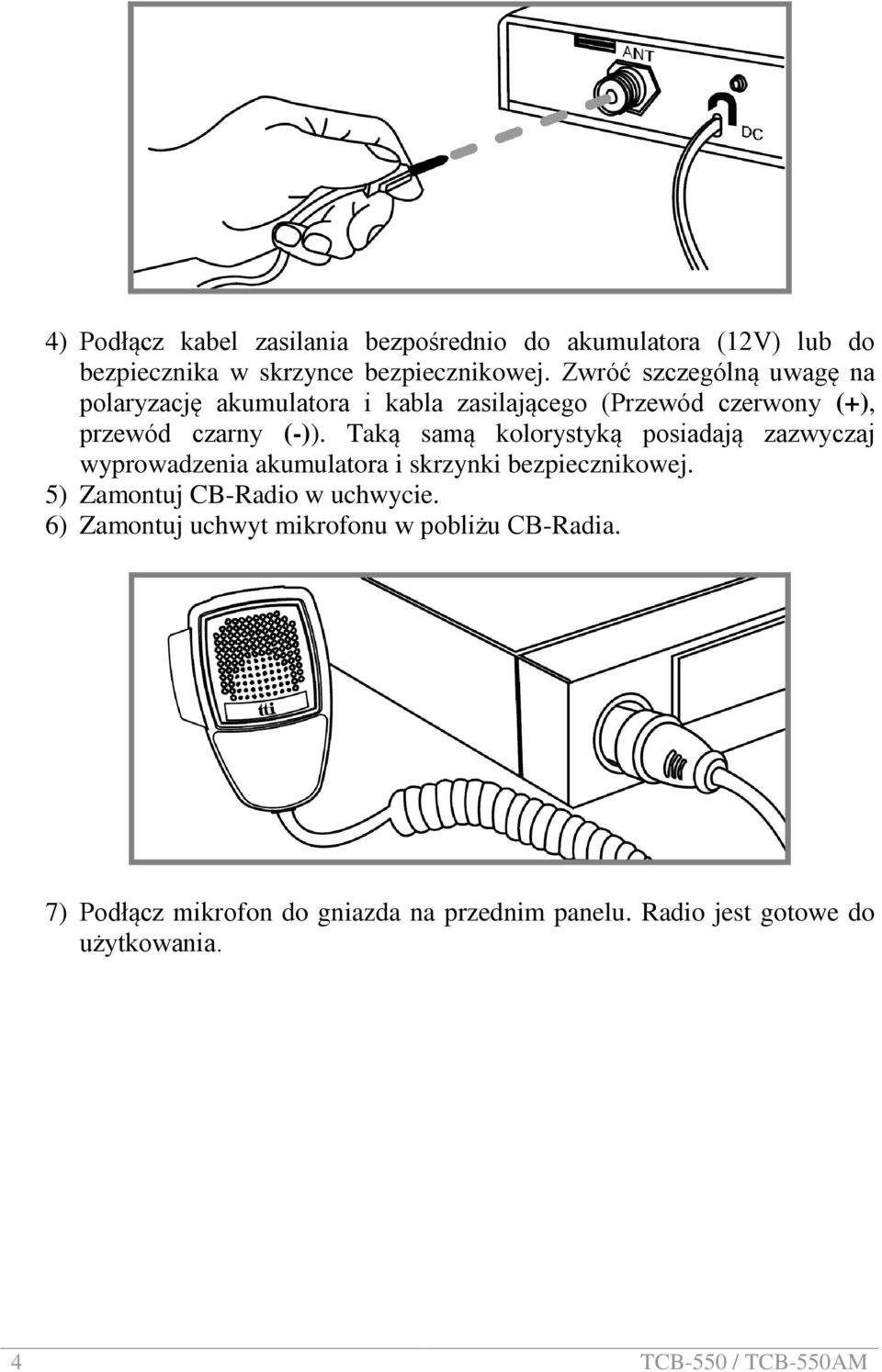 Taką samą kolorystyką posiadają zazwyczaj wyprowadzenia akumulatora i skrzynki bezpiecznikowej.