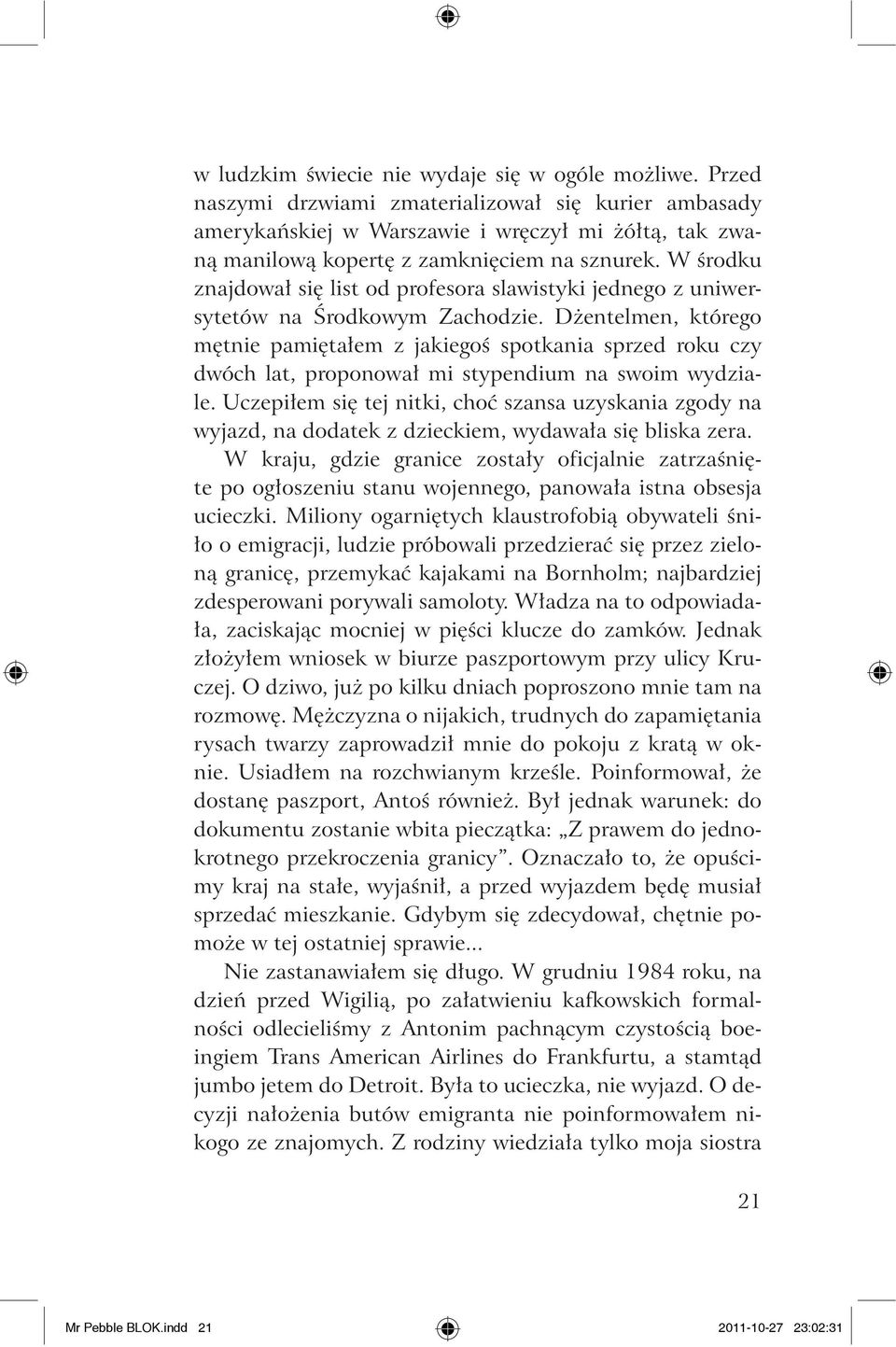 W środku znajdował się list od profesora slawistyki jednego z uniwersytetów na Środkowym Zachodzie.